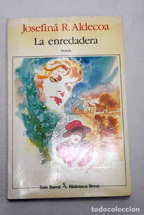 Libros: La enredadera: Aldecoa, Josefina.- Aldecoa, Josefina