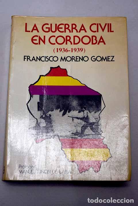Libros: La guerra civil en C&oacute;rdoba (1936-1939).- Moreno G&oacute;mez, Francisco