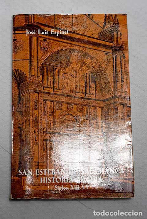 Libros: San Esteban de Salamanca: historia y gu&iacute;a (siglos XIII-XX).- Espinel Marcos, Jos&eacute; Luis