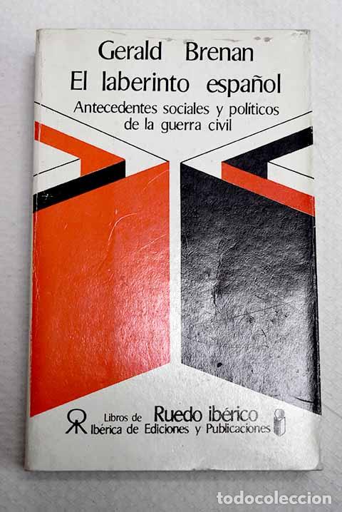 Livres: El laberinto espa&ntilde;ol: antecedentes sociales y pol&iacute;ticos de la guerra civil.- Brenan, Gerald