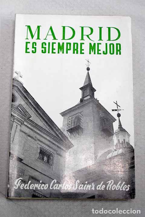 Livres: Madrid es siempre mejor.- Sainz de Robles, Federico Carlos