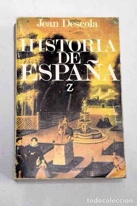 Livres: Historia de Espa&ntilde;a: Descola, Jean.- Descola, Jean