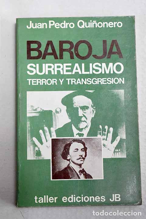Livres: Baroja: surrealismo, terror y transgresi&oacute;n.- Qui&ntilde;onero, Juan Pedro