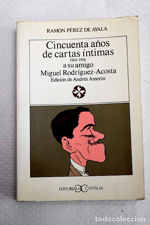 Livres: Cincuenta a&ntilde;os de cartas &iacute;ntimas (1904-1956): a su amigo Miguel Rodr&iacute;guez-Acosta