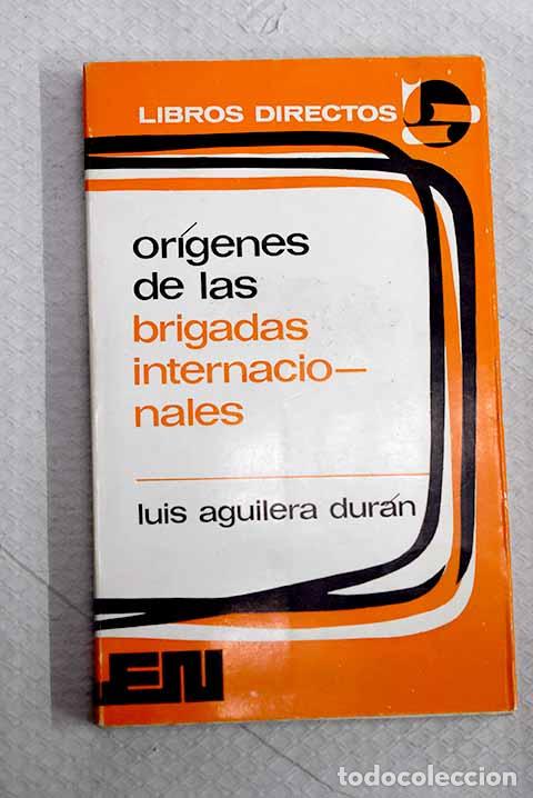 books: Or&iacute;genes de las Brigadas Internacionales.- Aguilera Duran, Luis