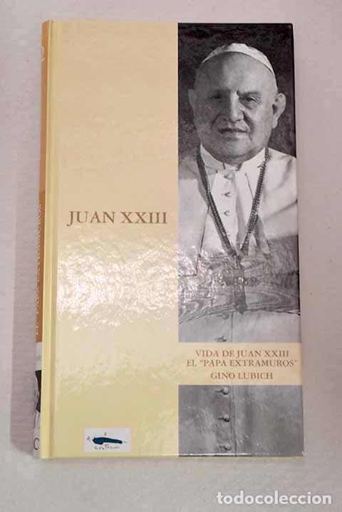 books: Vida de Juan XXIII: el Papa extramuros .- Lubich, Gino
