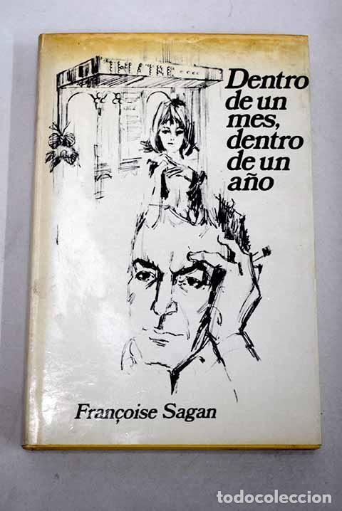 books: Dentro de un mes, dentro de un a&ntilde;o.- Sagan, Francoise