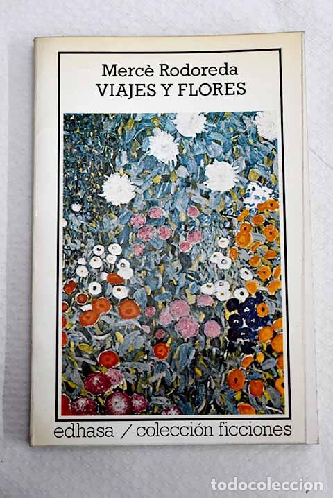 Libros: Viajes y flores: Rodoreda, Merce.- Rodoreda, Merce