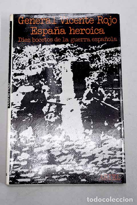 Livres: Espa&ntilde;a heroica: diez bocetos de la guerra espa&ntilde;ola.- Rojo, Vicente