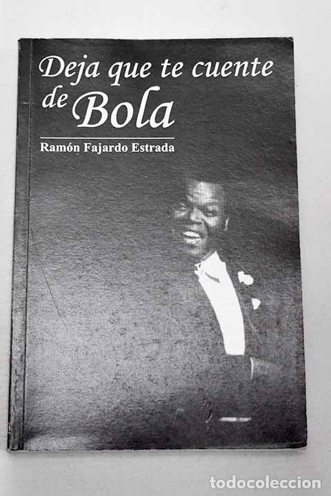 Livres: D&eacute;jame que te cuente de Bola.- Fajardo Estrada, Ram&oacute;n C.