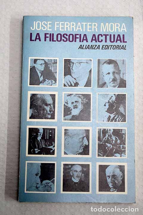 Livres: La filosof&iacute;a actual: Ferrater Mora, Jos&eacute;.- Ferrater Mora, Jos&eacute;