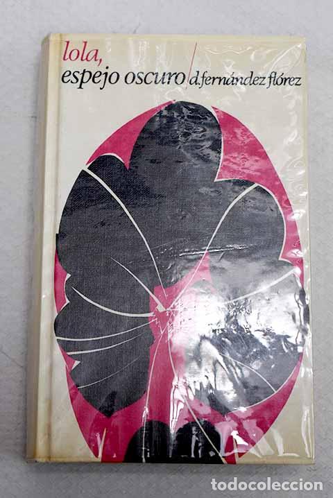 Libros: Lola espejo oscuro: Fern&aacute;ndez-Fl&oacute;rez, Dar&iacute;o.- Fern&aacute;ndez-Fl&oacute;rez, Dar&iacute;o