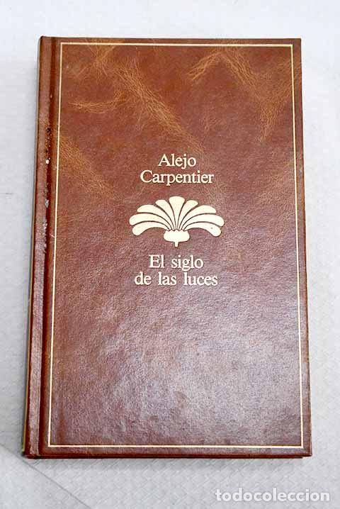 Libros: El siglo de las luces.- Carpentier, Alejo