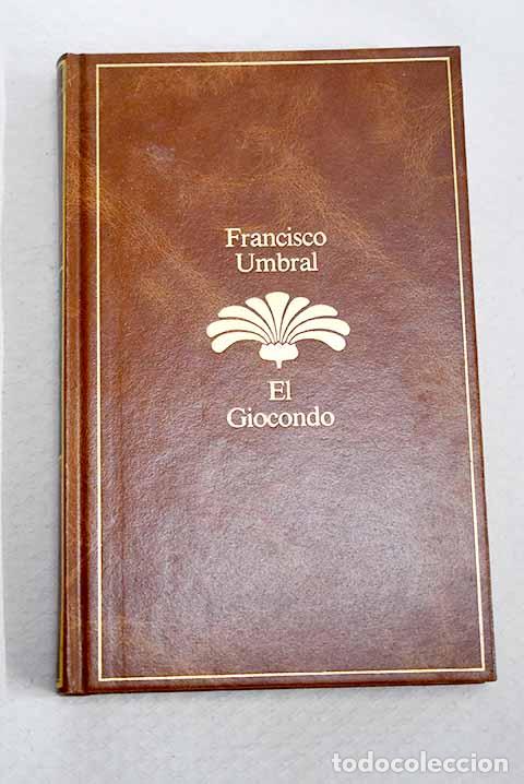 Libros: El Giocondo: Umbral, Francisco.- Umbral, Francisco