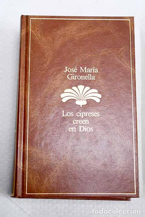 Libros: Los cipreses creen en Dios.- Gironella, Jos&eacute; Mar&iacute;a