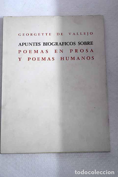 Libros: Apuntes biograficos sobre Poemas en prosa y Poemas humanos.- Vallejo, Georgette de