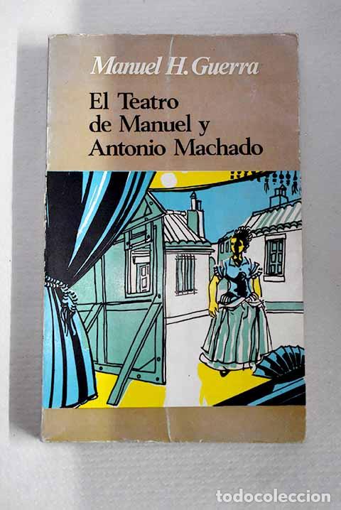 Libros: El teatro de Manuel y Antonio Machado.- Guerra, Manuel H.