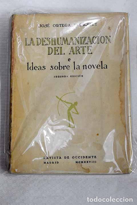 Libros: La deshumanizaci&oacute;n del arte: Ideas sobre la novela.- Ortega y Gasset, Jos&eacute;