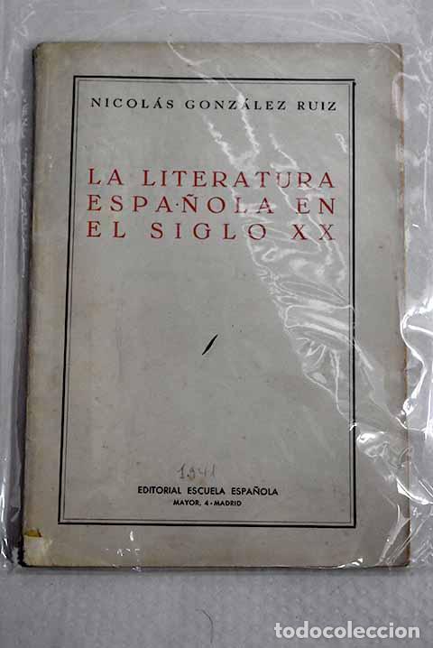 Libros: La literatura Espa&ntilde;ola en el siglo XX.- Gonz&aacute;lez Ruiz, Nicol&aacute;s
