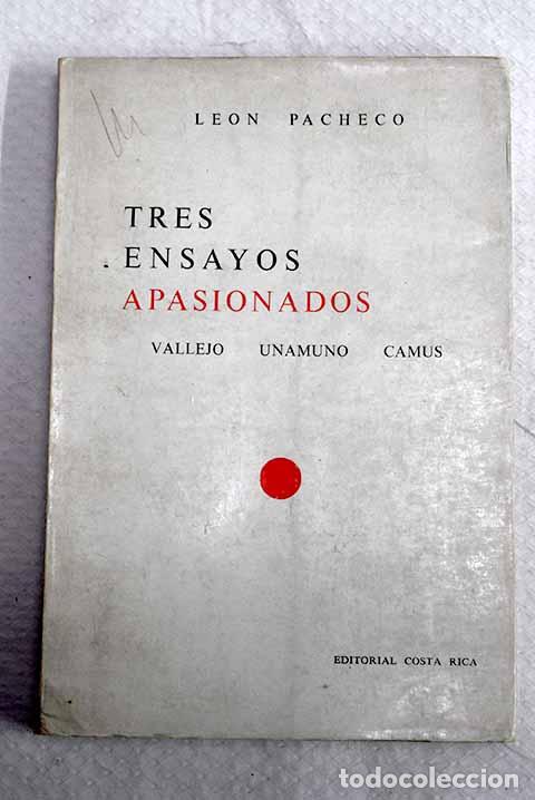 Libros: Tres ensayos apasionados: Vallejo, Unamuno, Camus.- Pacheco, Le&oacute;n