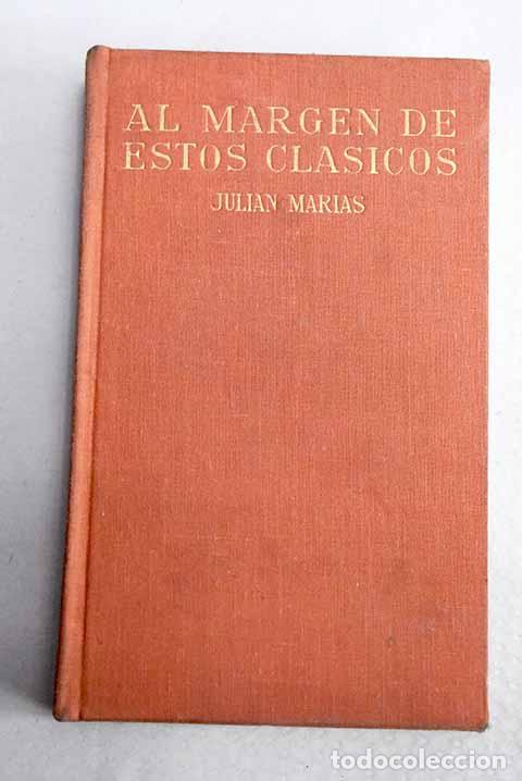 Libros: Al margen de estos cl&aacute;sicos: Autores espa&ntilde;oles del siglo XX.- Mar&iacute;as, Juli&aacute;n