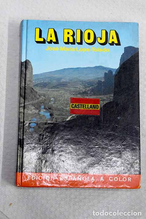 Libros: La Rioja: Lope Toledo, Jose Mar&iacute;a.- Lope Toledo, Jose Mar&iacute;a