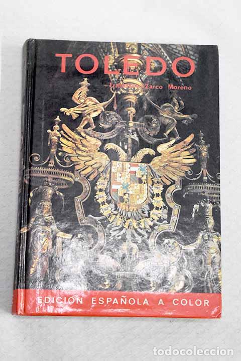 Libros: Toledo: Zarco Moreno, Francisco.- Zarco Moreno, Francisco