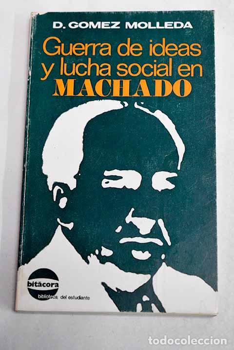 Libri di seconda mano: Guerra de ideas y lucha social en Machado.- G&oacute;mez Molleda, Mar&iacute;a Dolores