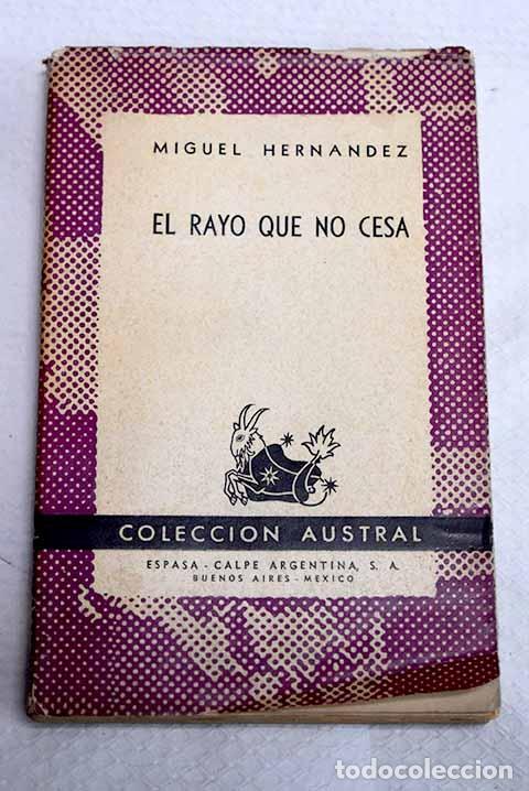 Libri di seconda mano: El rayo que no cesa: Hern&aacute;ndez, Miguel.- Hern&aacute;ndez, Miguel