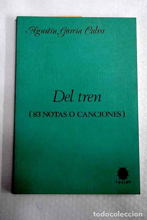 Libros: Del tren: [83 notas o canciones].- Garc&iacute;a Calvo, Agust&iacute;n