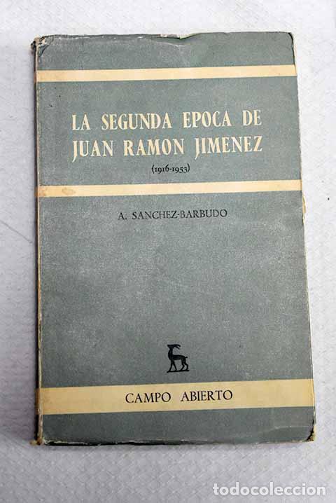 Libros: La segunda &eacute;poca de Juan Ram&oacute;n Jim&eacute;nez, (1916-1953).- S&aacute;nchez Barbudo, Antonio