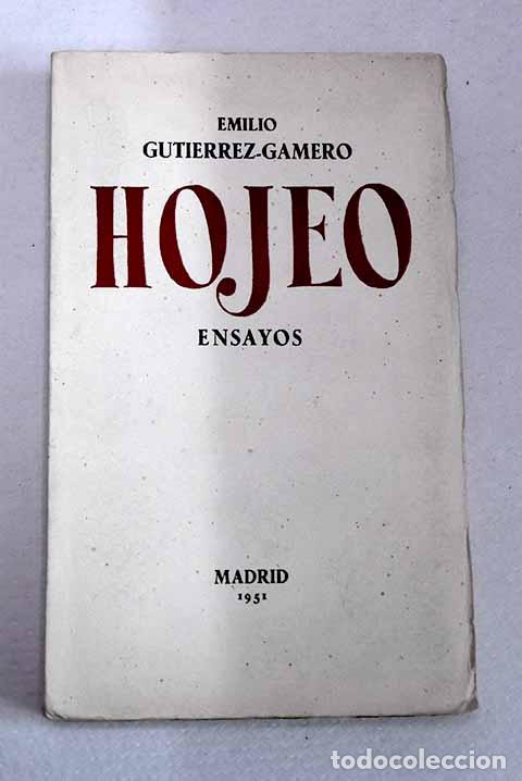 Libros: Hojeo: ensayos: Guti&eacute;rrez-Gamero y de Laiglesia, Emilio.- Guti&eacute;rrez-Gamero y de Laiglesia, Emilio