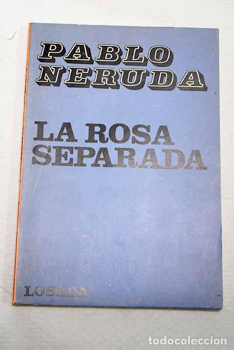 Libros: La rosa separada: Neruda, Pablo.- Neruda, Pablo - Foto 1
