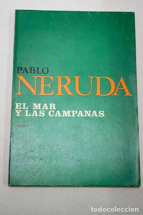 Libros: El mar y las campanas.- Neruda, Pablo - Foto 1