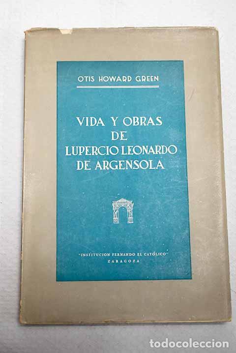 Libros: Vida y obras de Lupercio Leonardo de Argensola.- Green, Otis Howard