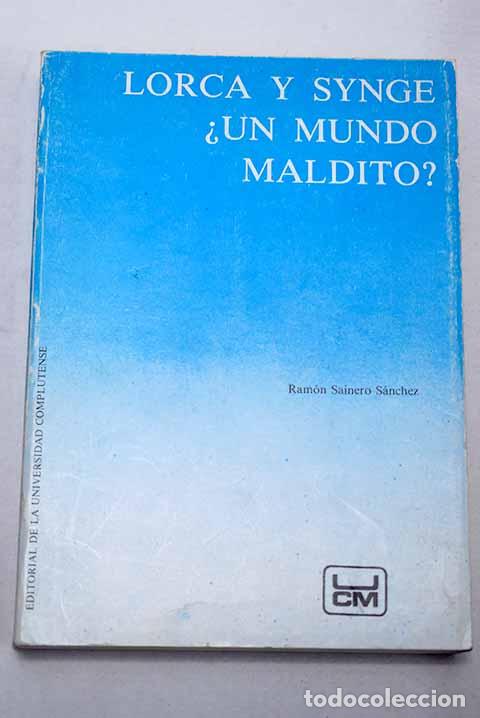 Libros: Lorca y Synge: &iquest;un mundo maldito?.- Sainero, Ram&oacute;n