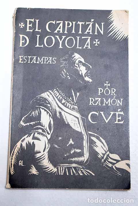 Libros: El capitan de Loyola.- Cue Romano, Ramon
