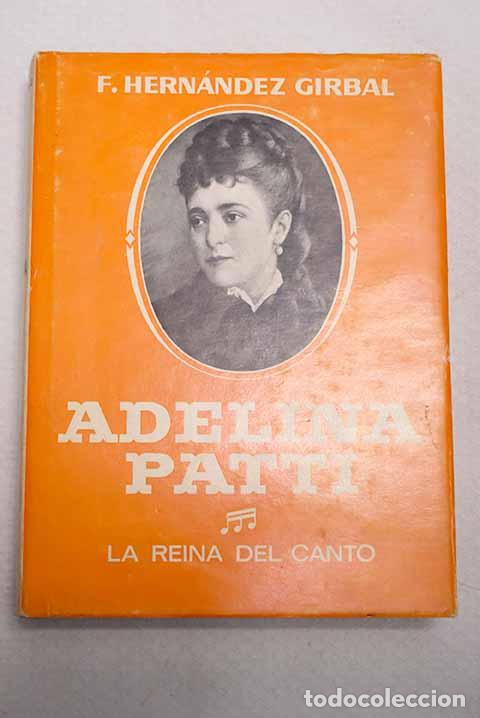 Libros: Adelina Patti: la reina del canto.- Hern&aacute;ndez Girbal, F.