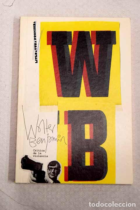 Livres: Cr&iacute;tica de la violencia.- Benjamin, Walter
