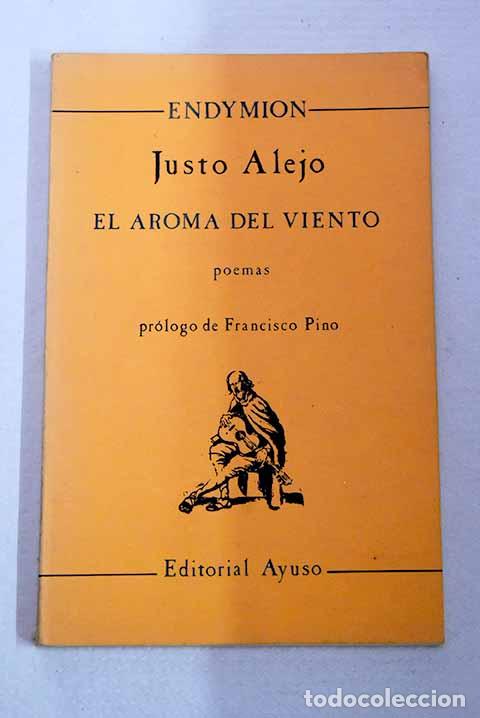 Livres: El aroma del viento: Alejo, Justo.- Alejo, Justo
