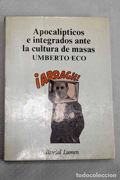 Libros: Apocal&iacute;pticos e integrados.- Eco, Umberto