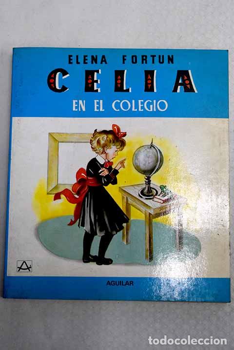Libros: Celia en el colegio: Fort&uacute;n, Elena.- Fort&uacute;n, Elena