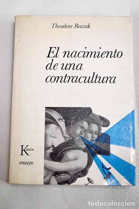 Libros: El nacimiento de una contracultura.- Roszak, Theodore