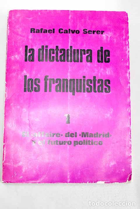 Libros: La dictadura de los franquistas, tomo I.- Calvo Serer, Rafael