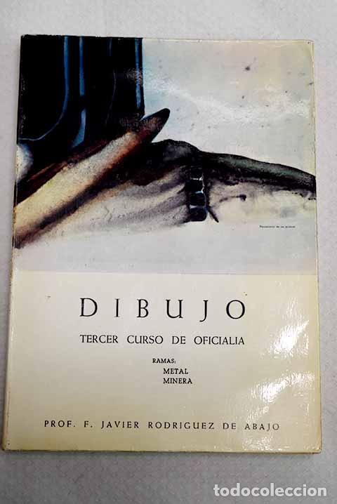 Libros: Dibujo: tercer curso de oficial&iacute;a : rama metal-minera.- Rodr&iacute;guez de Abajo, F. Javier