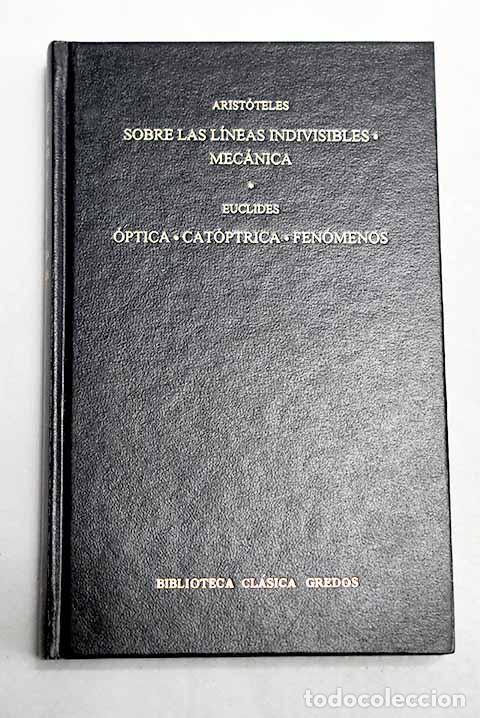 Libros: Sobre las l&iacute;neas indivisibles: mec&aacute;nica.- Pseudo Arist&oacute;teles