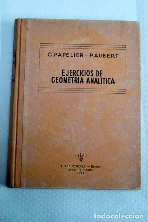 Libros: Ejercicios de Geometria analitica, tomo I.- Aubert, Paul