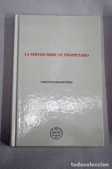Libros: La servidumbre de propietario.- Cuadrado P&eacute;rez, Carlos