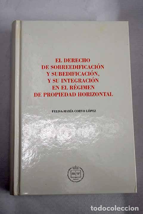 Libros: El derecho de sobreedificaci&oacute;n y subedificaci&oacute;n.- Corvo L&oacute;pez, Felisa-Mar&iacute;a