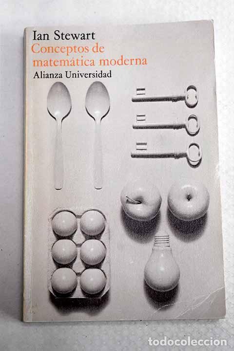 Libros: Conceptos de matem&aacute;tica moderna.- Stewart, Ian